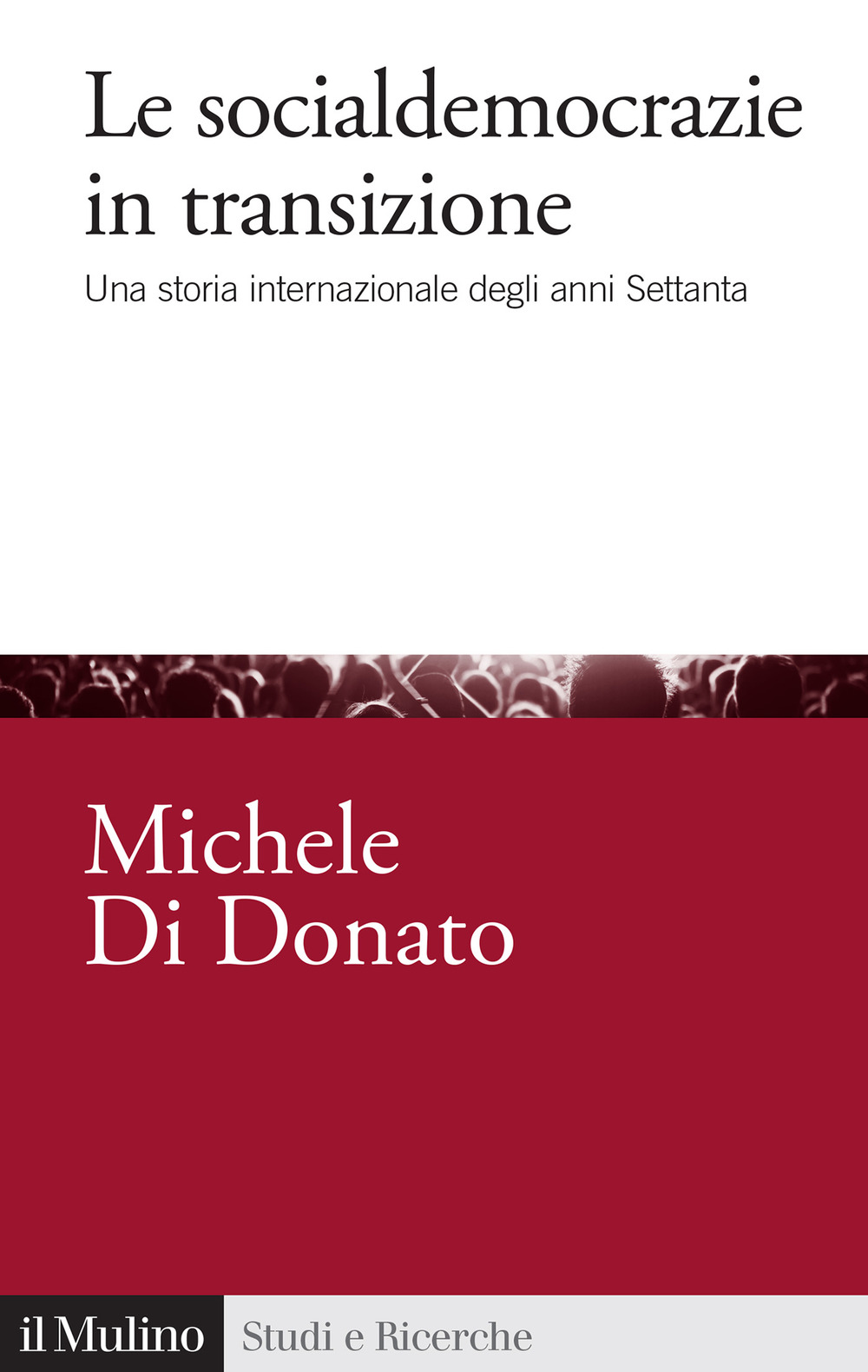 Le socialdemocrazie in transizione. Una storia internazionale degli anni Settanta