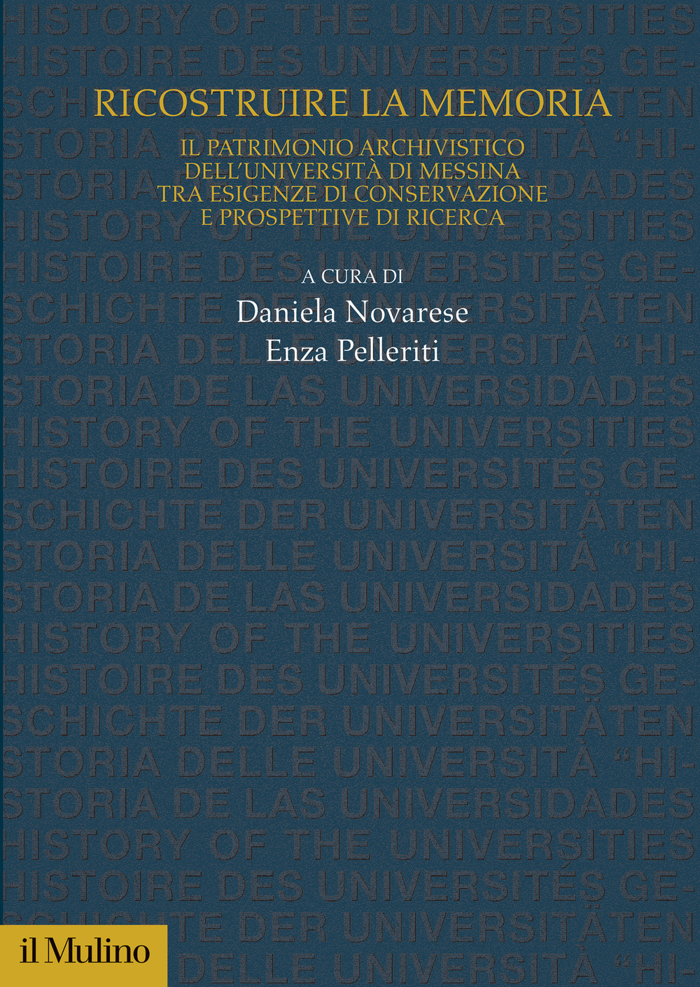 Ricostruire la memoria. Il patrimonio archivistico dell'Università di Messina tra esigenze di conservazione e prospettive di ricerca