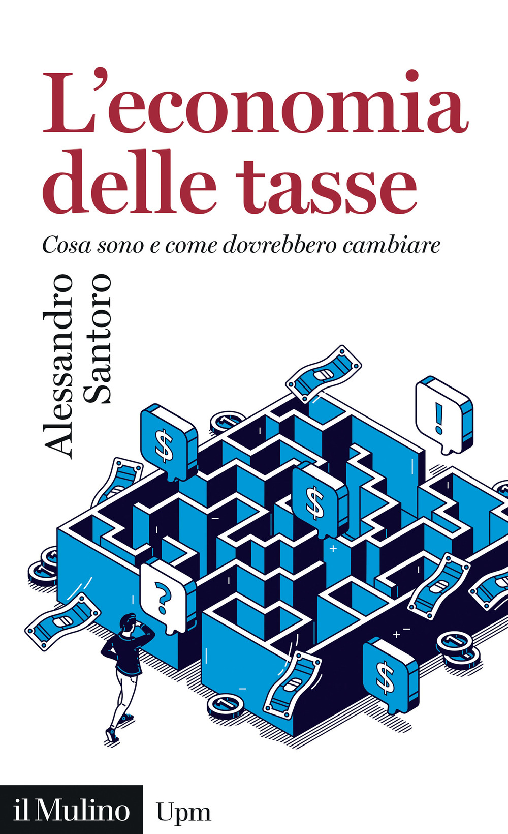 L'economia delle tasse. Cosa sono e come dovrebbero cambiare