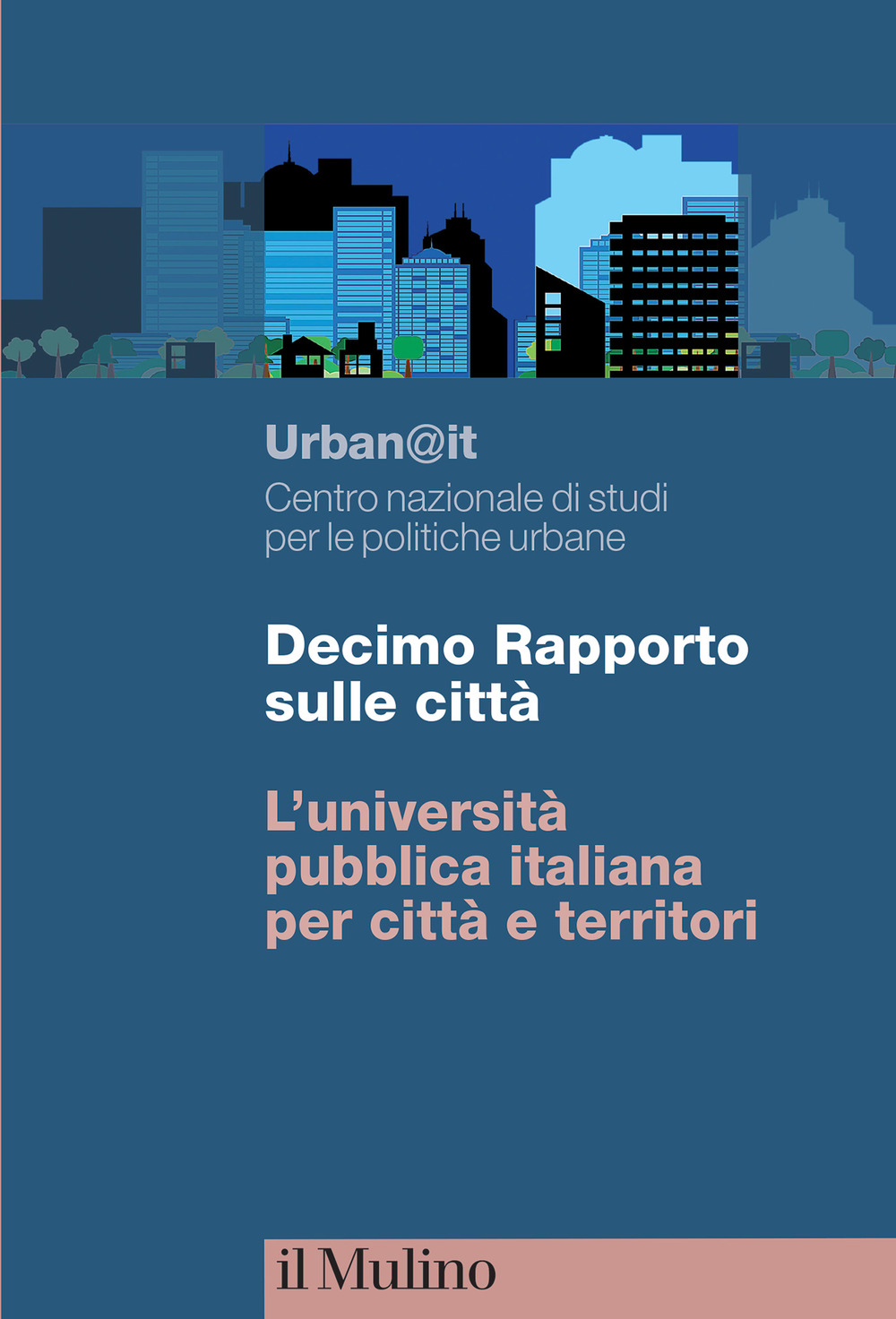 Decimo Rapporto sulle città. L'università pubblica italiana per città e territori