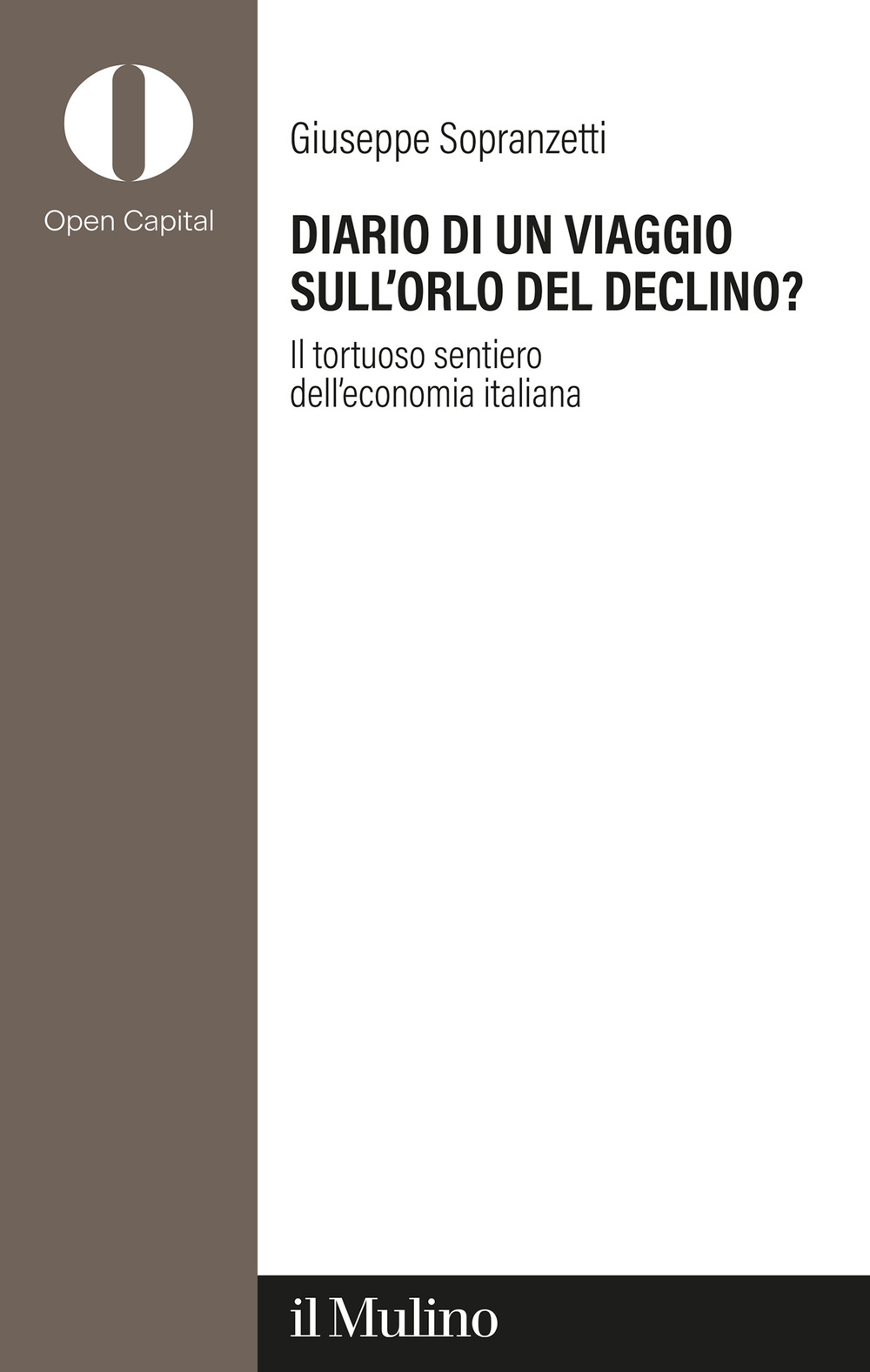 Diario di un viaggio sull'orlo del declino? Il tortuoso sentiero dell'economia italiana