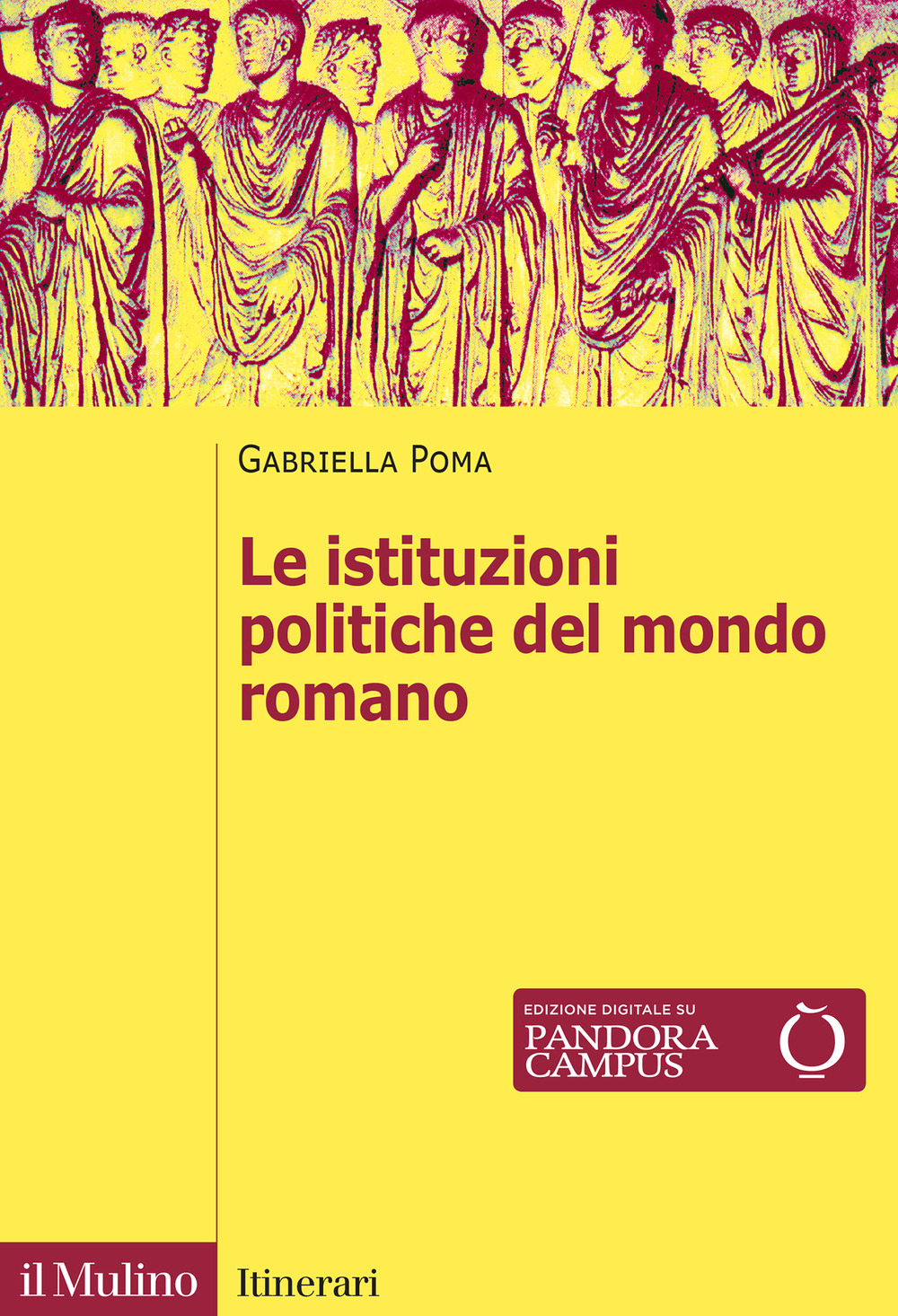 Le istituzioni politiche del mondo romano. Nuova ediz.