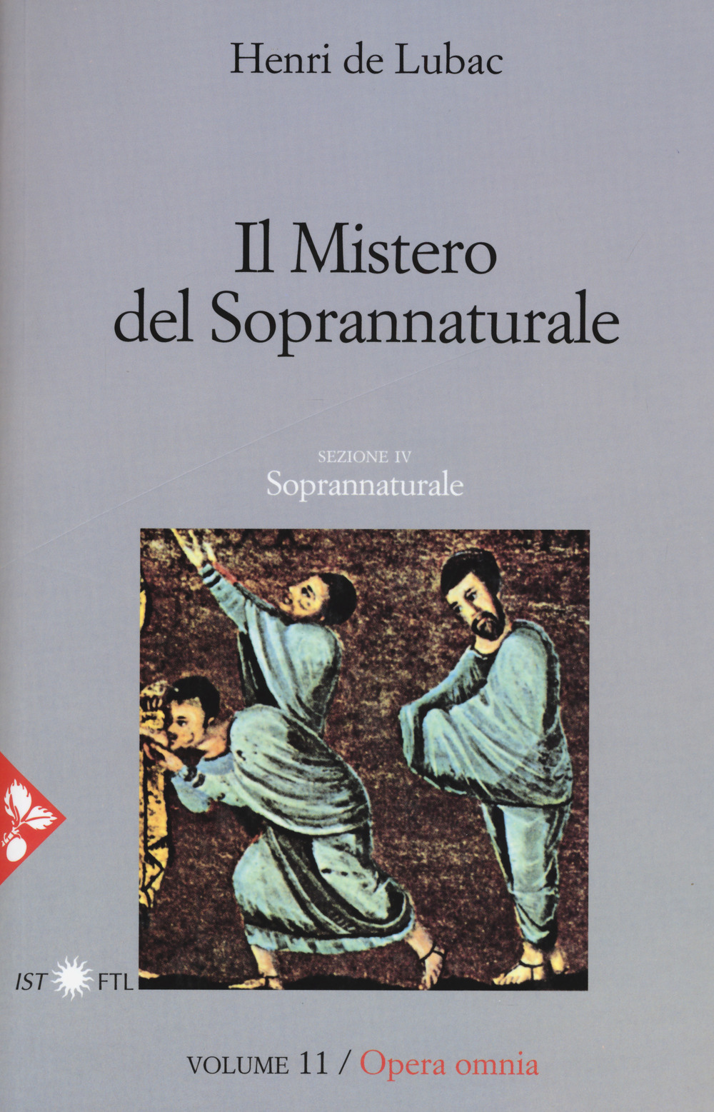 Opera omnia. Nuova ediz.. Vol. 11: Il mistero del soprannaturale. Soprannaturale