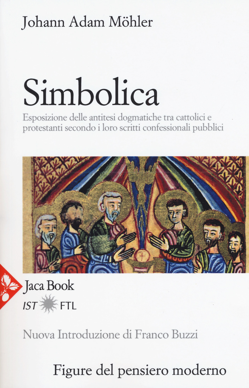 Simbolica. Esposizione delle antitesi dogmatiche tra cattolici e protestanti secondo i loro scritti confessionali pubblici. Nuova ediz.