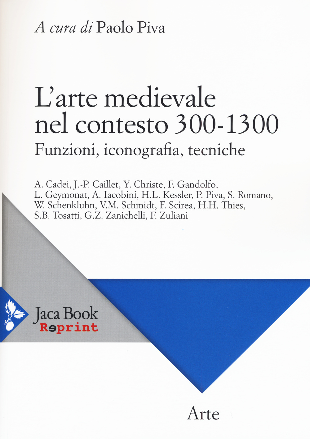 L'arte medievale nel contesto 300-1300. Funzioni, iconografia, tecniche