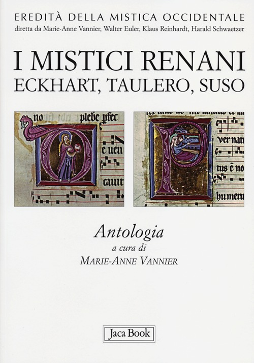 I mistici renani. Eckhart, Taulero, Suso. Antologia. Eredità della mistica occidentale