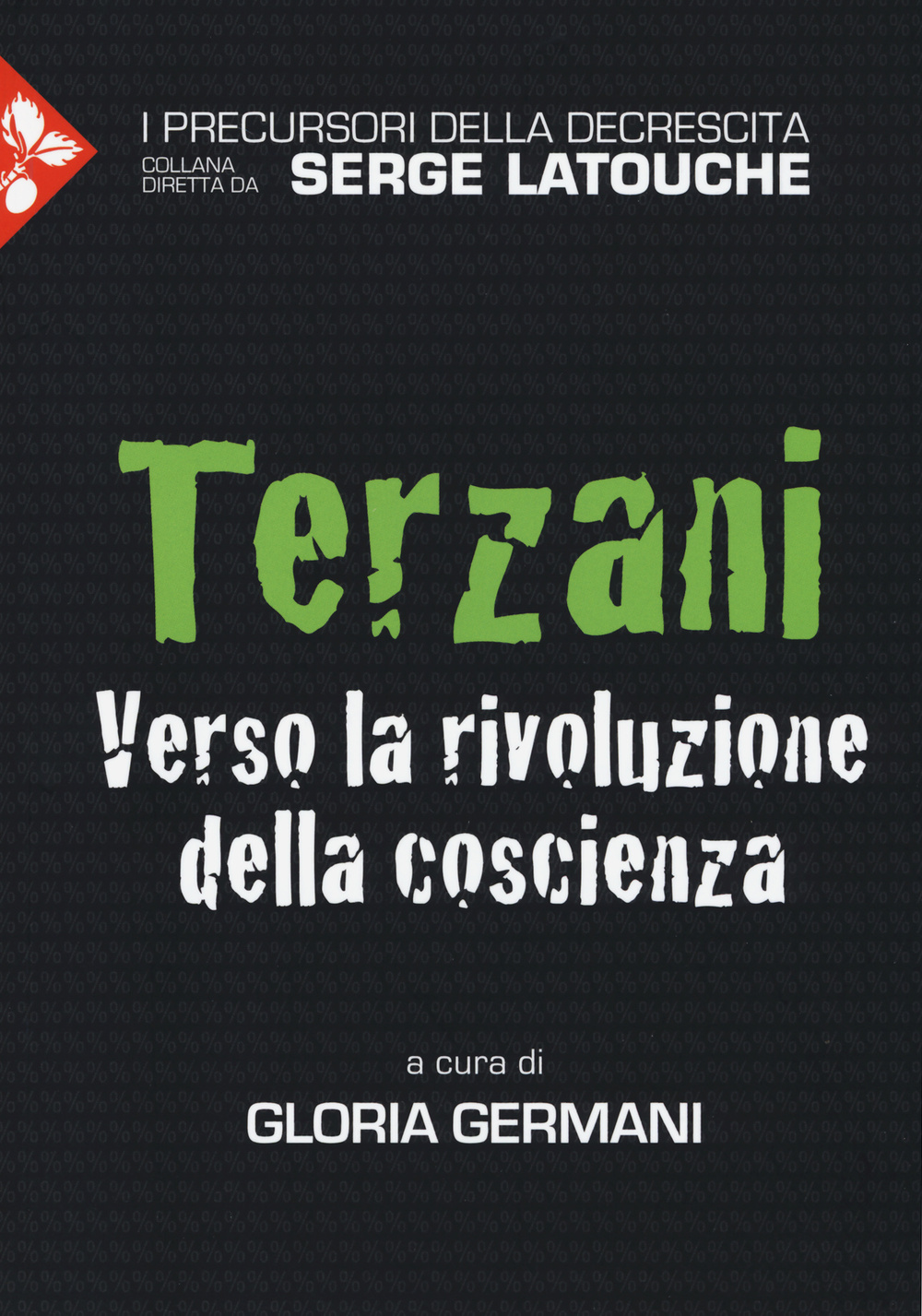 Terzani. Verso la rivoluzione della coscienza