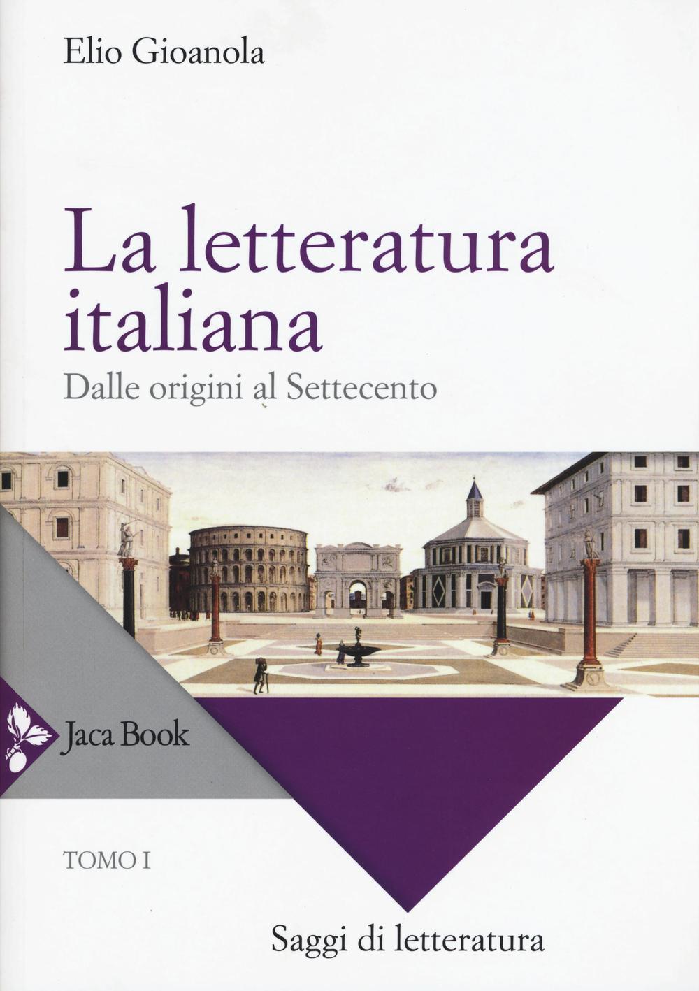 La letteratura italiana. Vol. 1: Dalle origini al Settecento