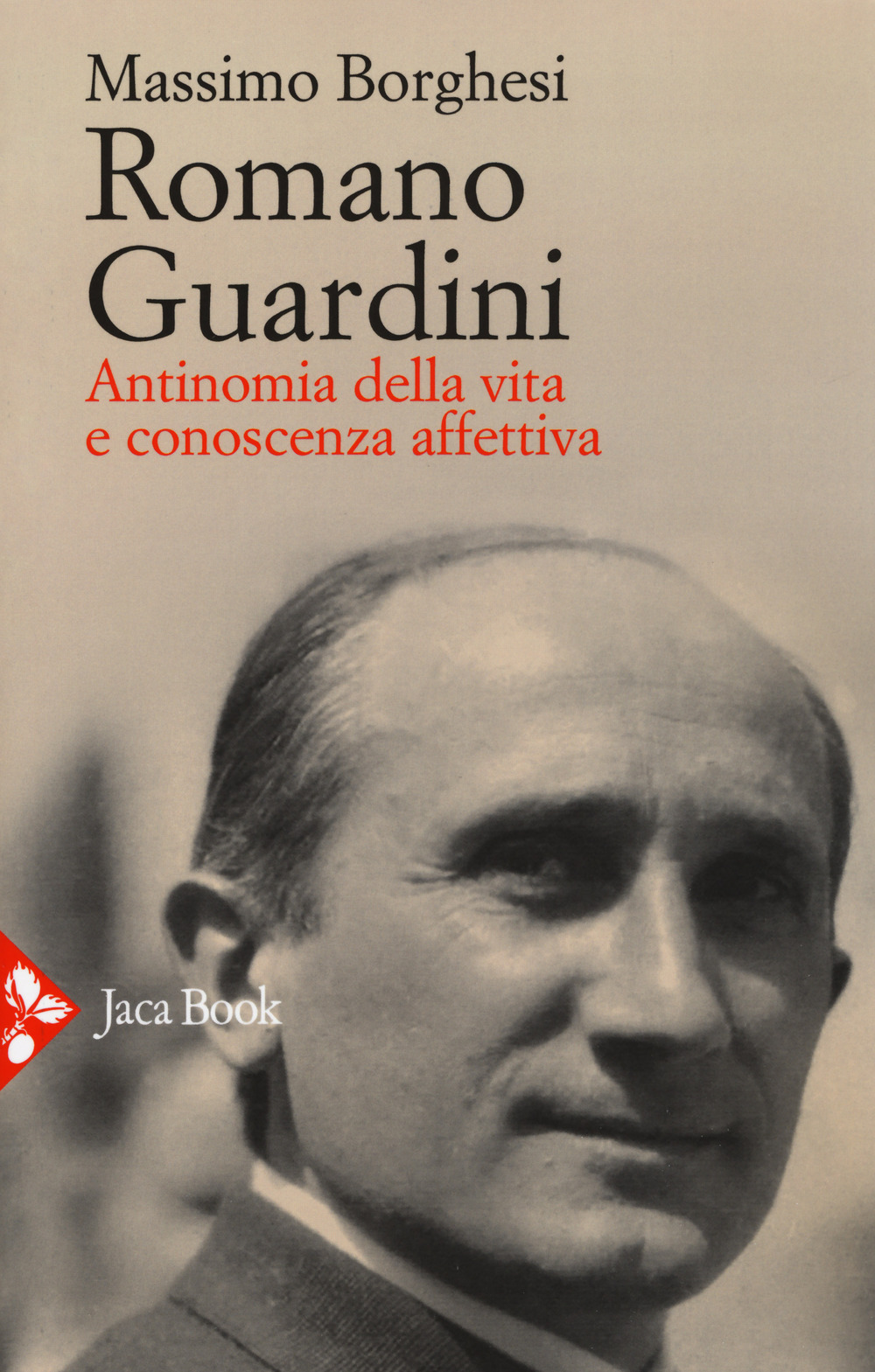 Romano Guardini. Antinomia della vita e conoscenza affettiva