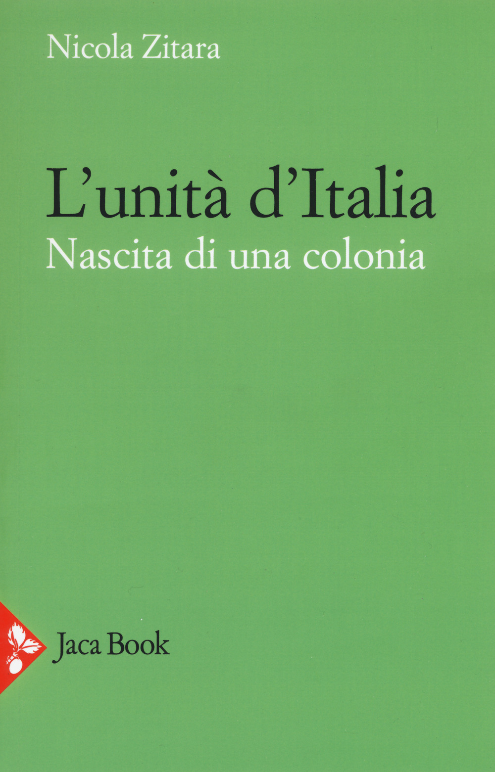 L'unità d'Italia. Nascita di una colonia