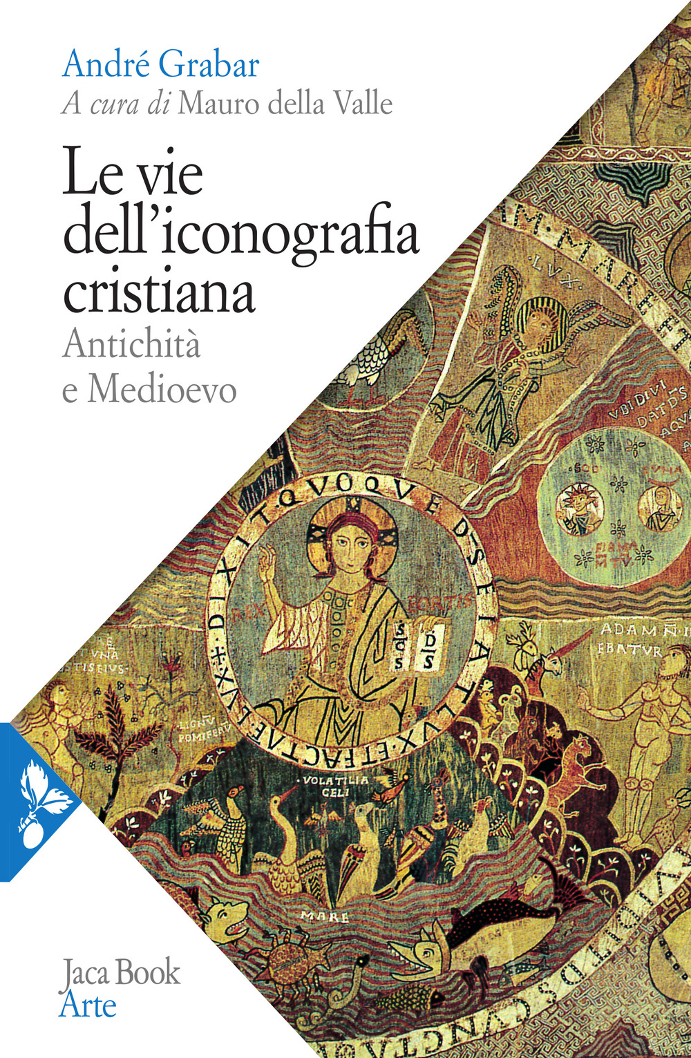 Le vie dell'iconografia cristiana. Antichità e Medioevo