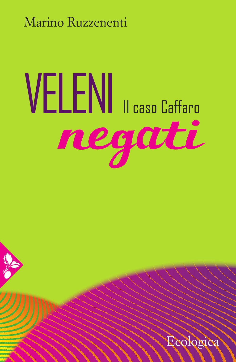 Veleni negati. Il caso Caffaro