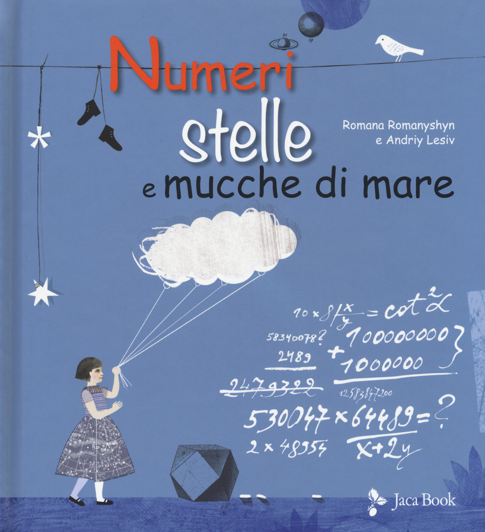 Numeri, stelle e mucche di mare. Ediz. a colori