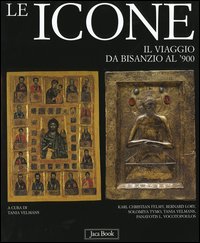 Le icone. Il viaggio da Bisanzio al '900