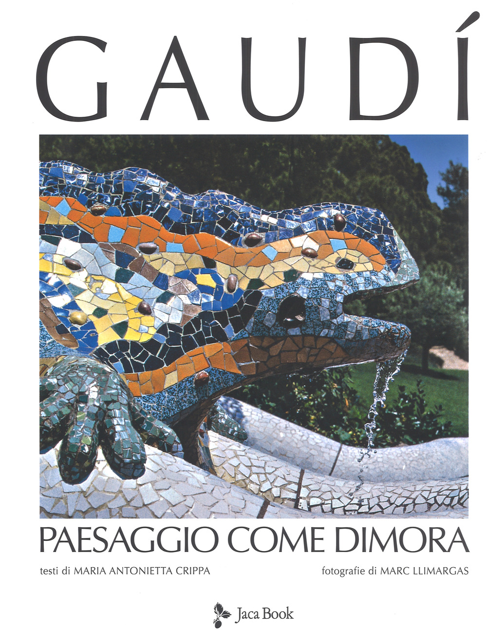 Gaudí. Paesaggio come dimora. Nuova ediz.