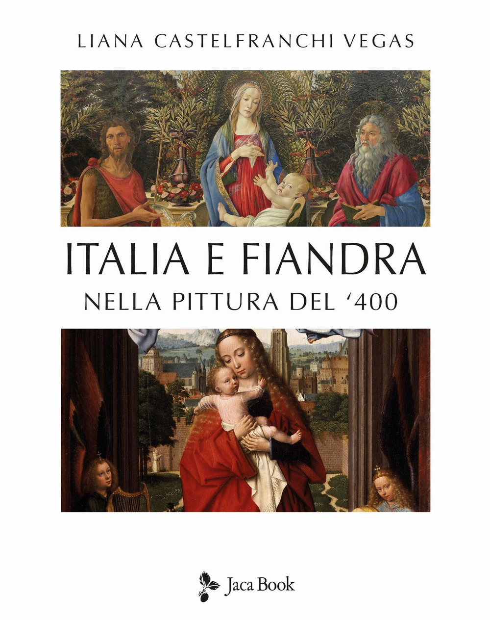 Italia e Fiandra nella pittura del Quattrocento. Ediz. illustrata