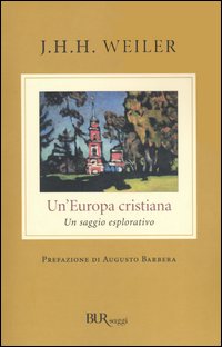 Un'Europa cristiana. Un saggio esplorativo