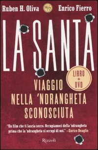 La Santa. Viaggio nella 'ndrangheta sconosciuta. Con DVD