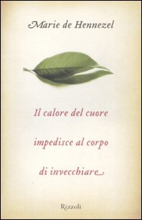 Il calore del cuore impedisce al corpo di invecchiare