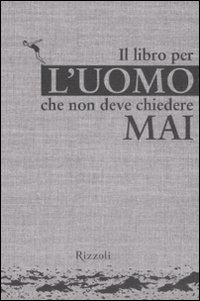 Il libro per l'uomo che non deve chiedere mai