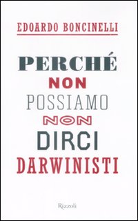 Perché non possiamo non dirci darwinisti