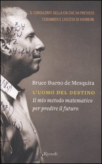 L'uomo del destino. Il mio metodo matematico per predire il futuro