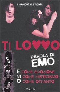 Ti lovvo. Parola di emo. E come emozione, M come misticismo, O come Ottranto