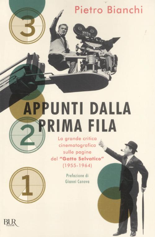 Appunti dalla prima fila. La grande critica cinematografica sulle pagine del «Gatto selvatico» (1955-1964)