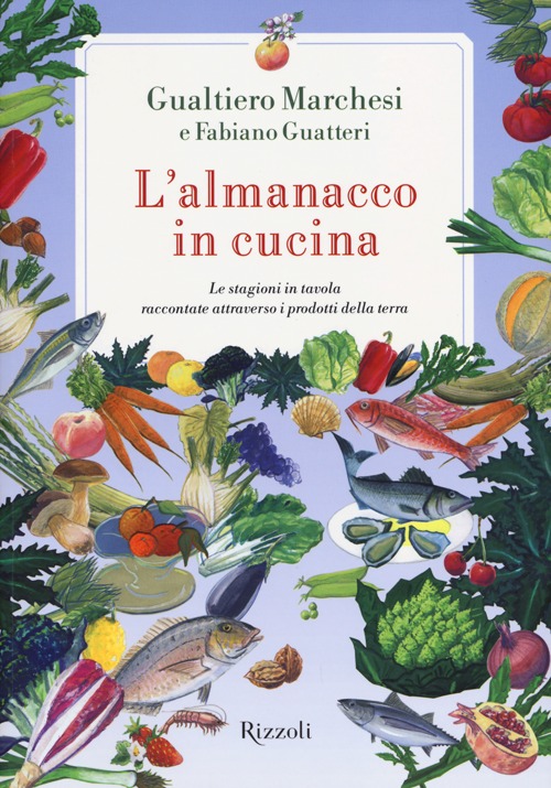 L'almanacco in cucina. Le stagioni in tavola raccontate attraverso i prodotti della terra