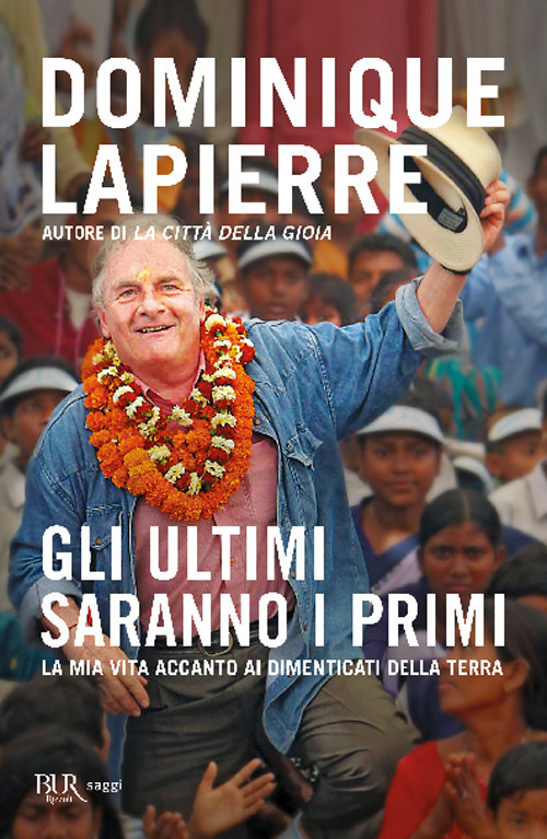 Gli ultimi saranno i primi. La mia vita accanto ai dimenticati della Terra