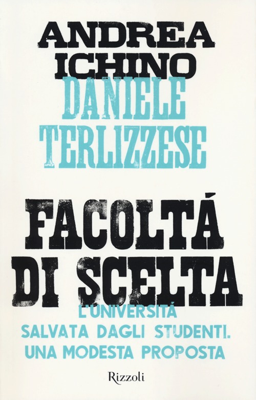 Facoltà di scelta. L'università salvata dagli studenti. Una modesta proposta