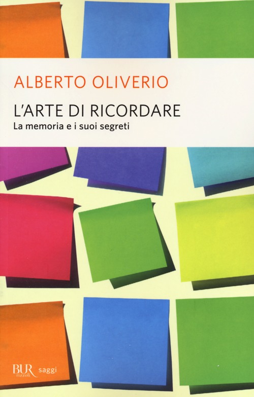 L'arte di ricordare. La memoria e i suoi segreti