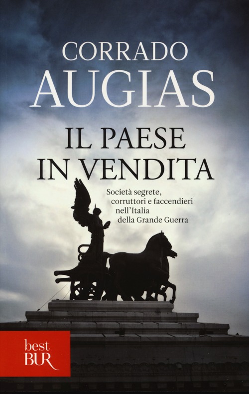 Il Paese in vendita. Società segrete, corruttori e faccendieri nell'Italia della Grande Guerra