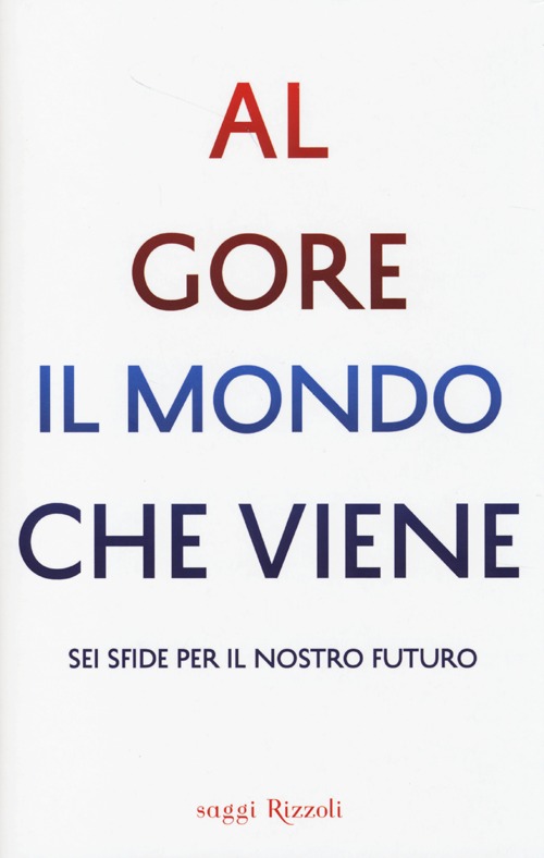 Il mondo che viene. Sei sfide per il nostro futuro