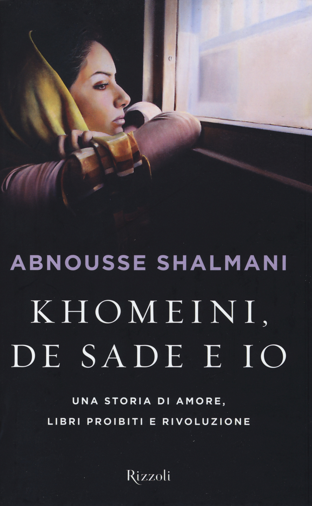 Khomeini, de Sade e io. Una storia di amore, libri proibiti e rivoluzione