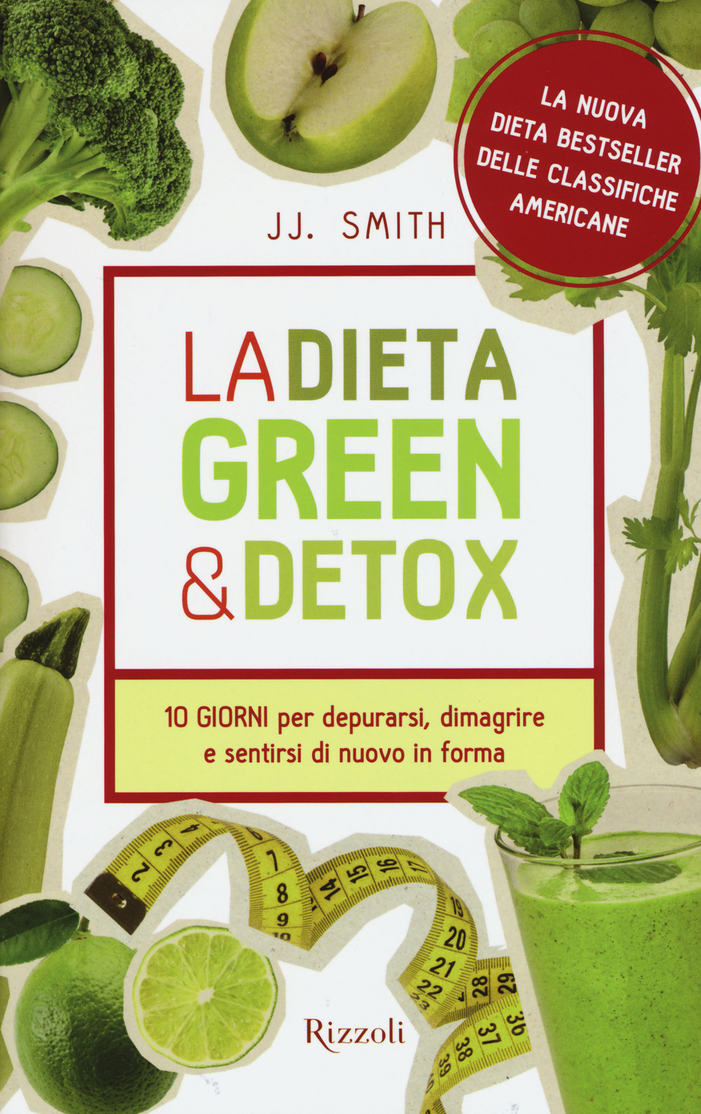 La dieta green & detox. Dieci giorni per depurarsi, dimagrire e sentirsi di nuovo in forma