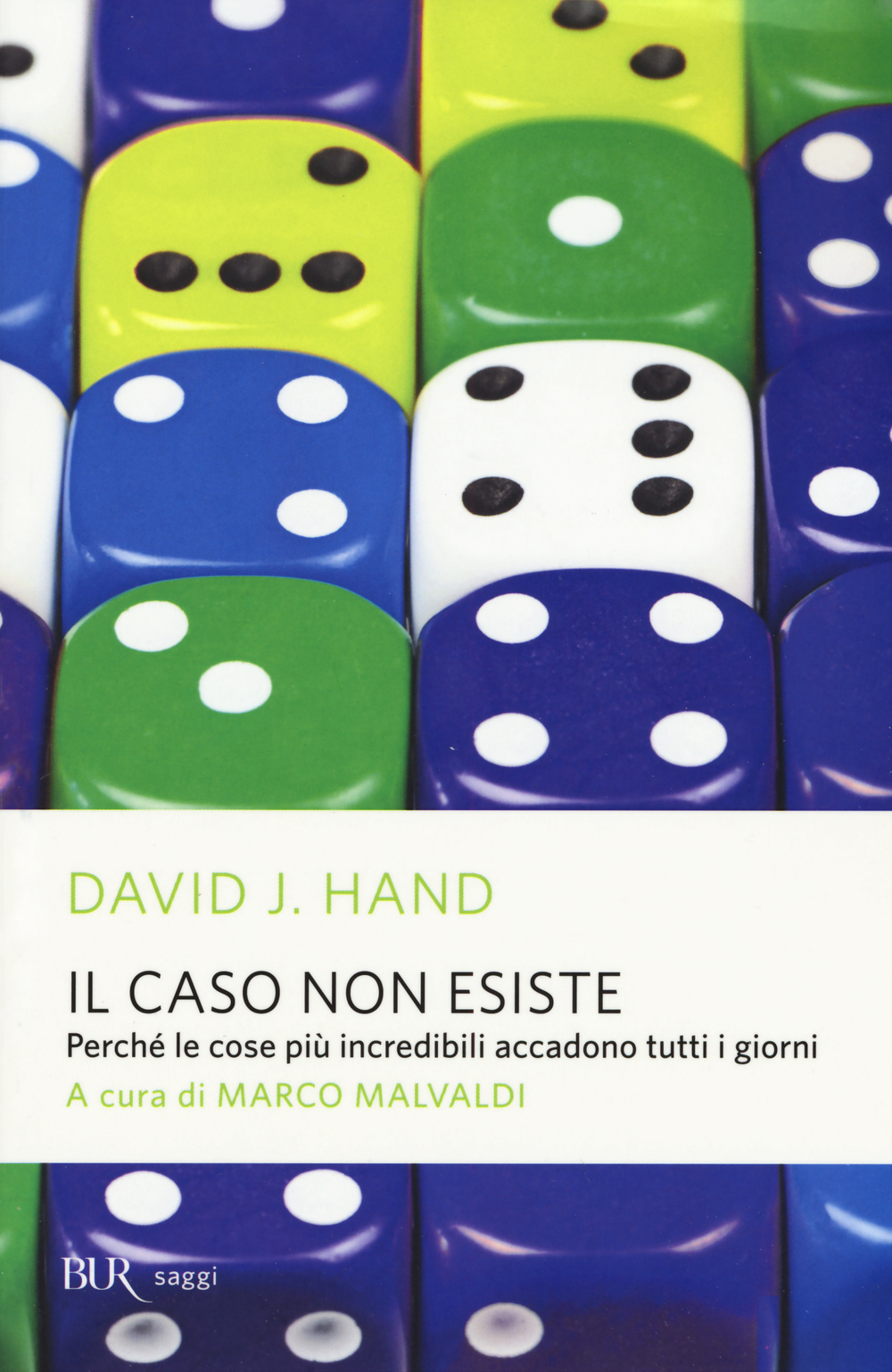 Il caso non esiste. Perché le cose più incredibili accadono tutti i giorni