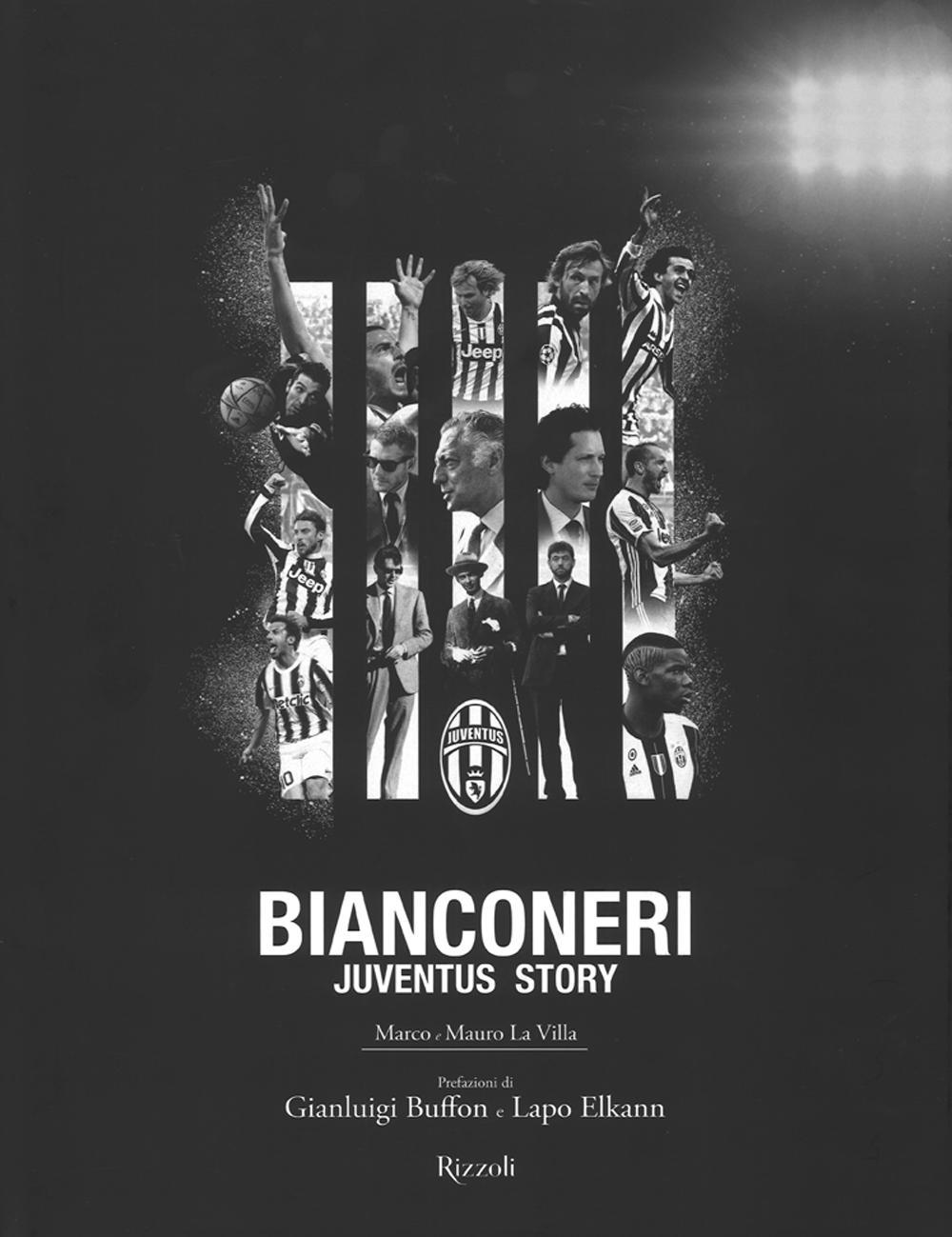 Bianconeri. Juventus story. Ediz. illustrata