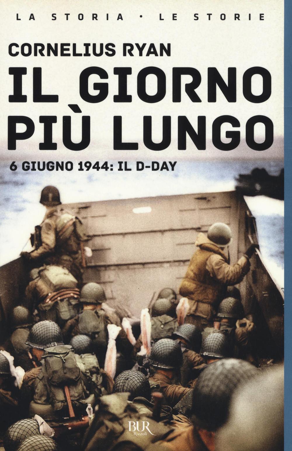 Il giorno più lungo. 6 giugno 1944: il D-day