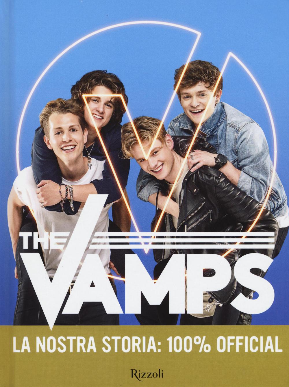 The Vamps. La nostra storia: 100% official