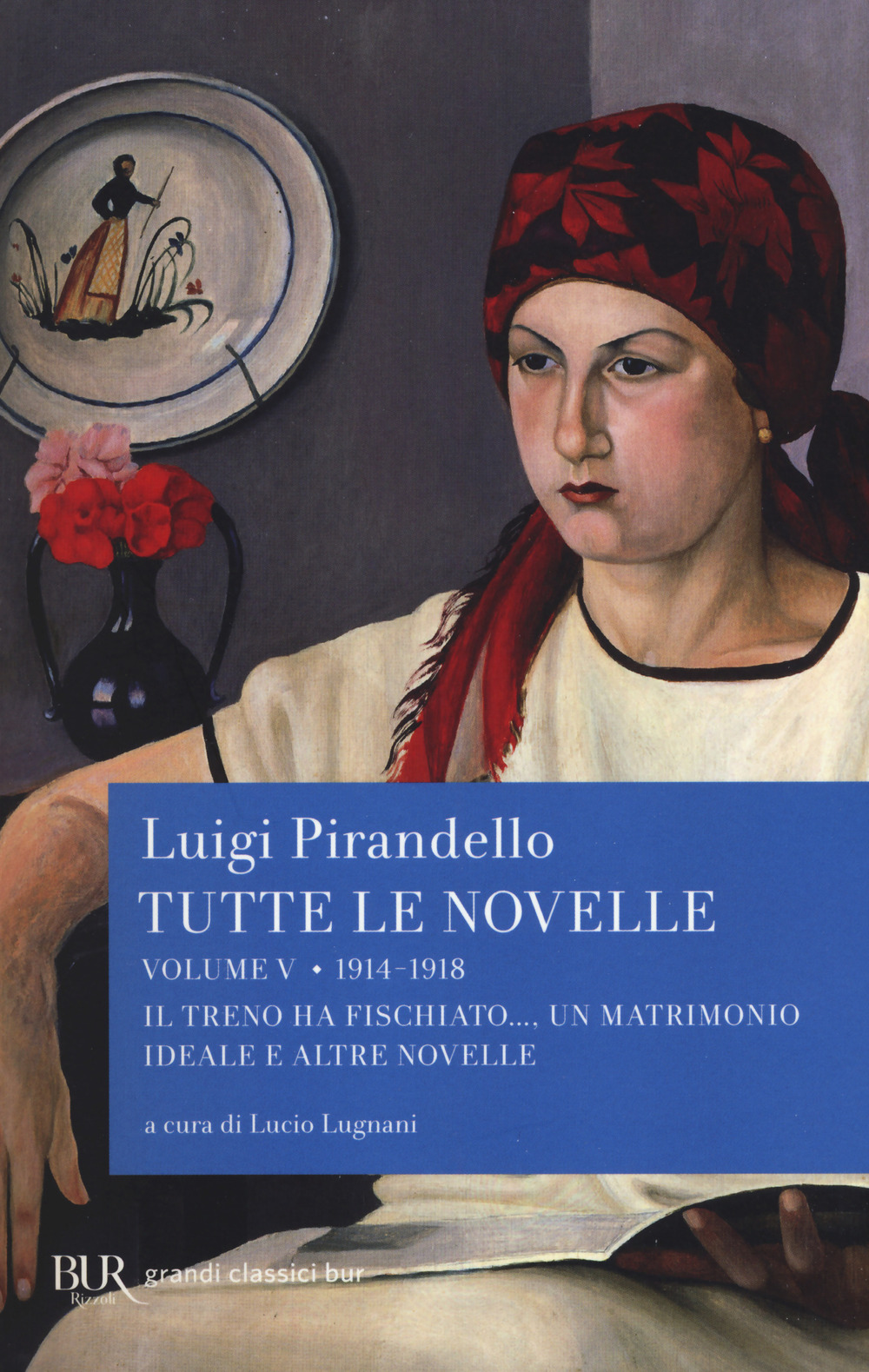 Tutte le novelle. Vol. 5: 1914-1918: Il treno ha fischiato..., Un matrimonio ideale e altre novelle