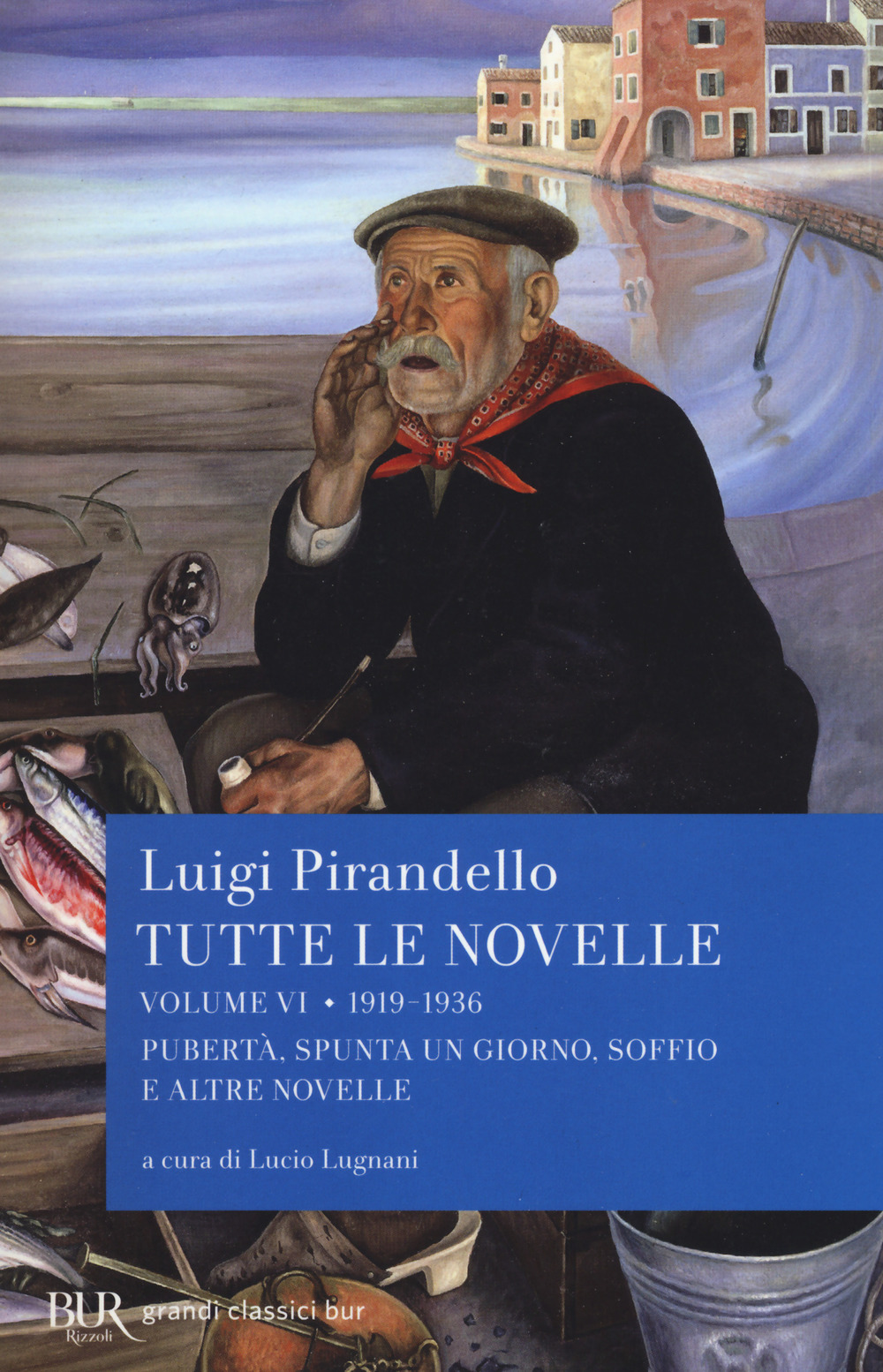 Tutte le novelle. Vol. 6: 1919-1936: Pubertà, Spunta un giorno, Soffio e altre novelle