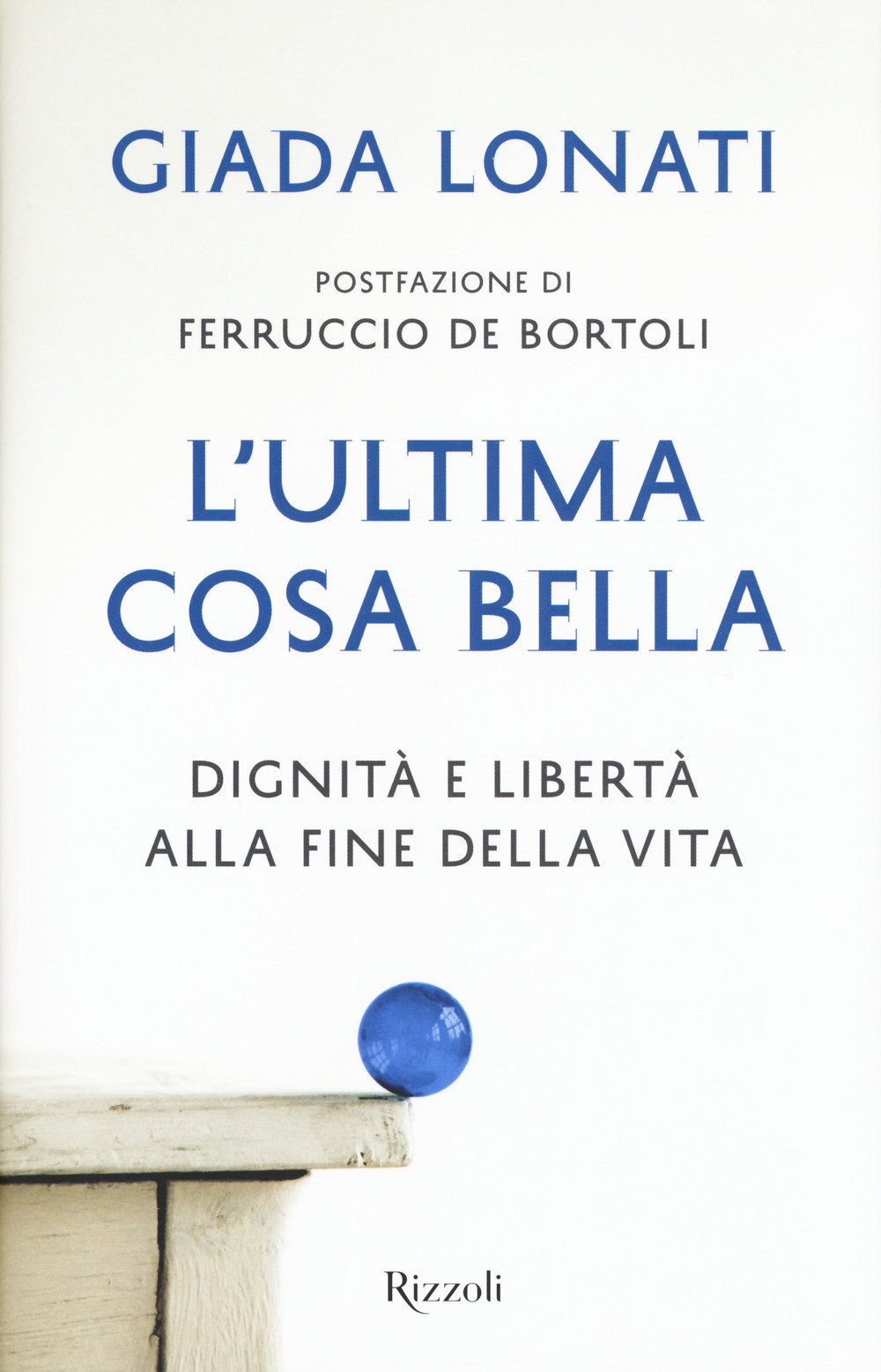 L'ultima cosa bella. Dignità e libertà alla fine della vita