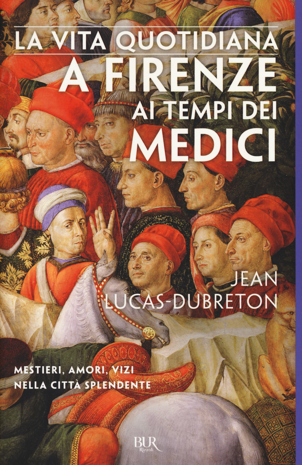 La vita quotidiana a Firenze ai tempi dei Medici