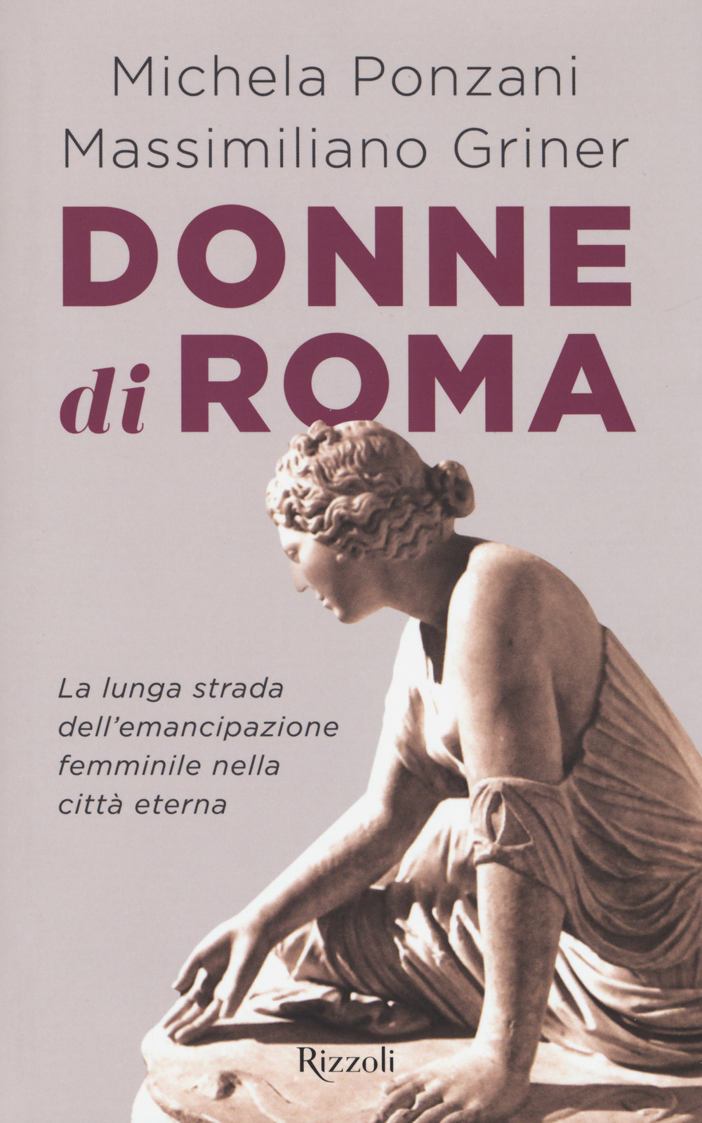 Donne di Roma. La lunga strada dell'emancipazione femminile nella città eterna