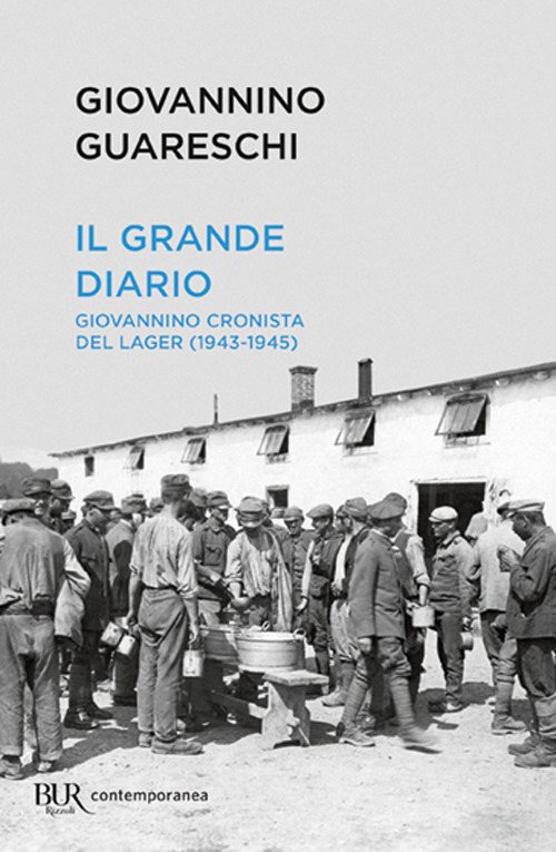 Il grande diario. Giovannino cronista del Lager (1943-1945)