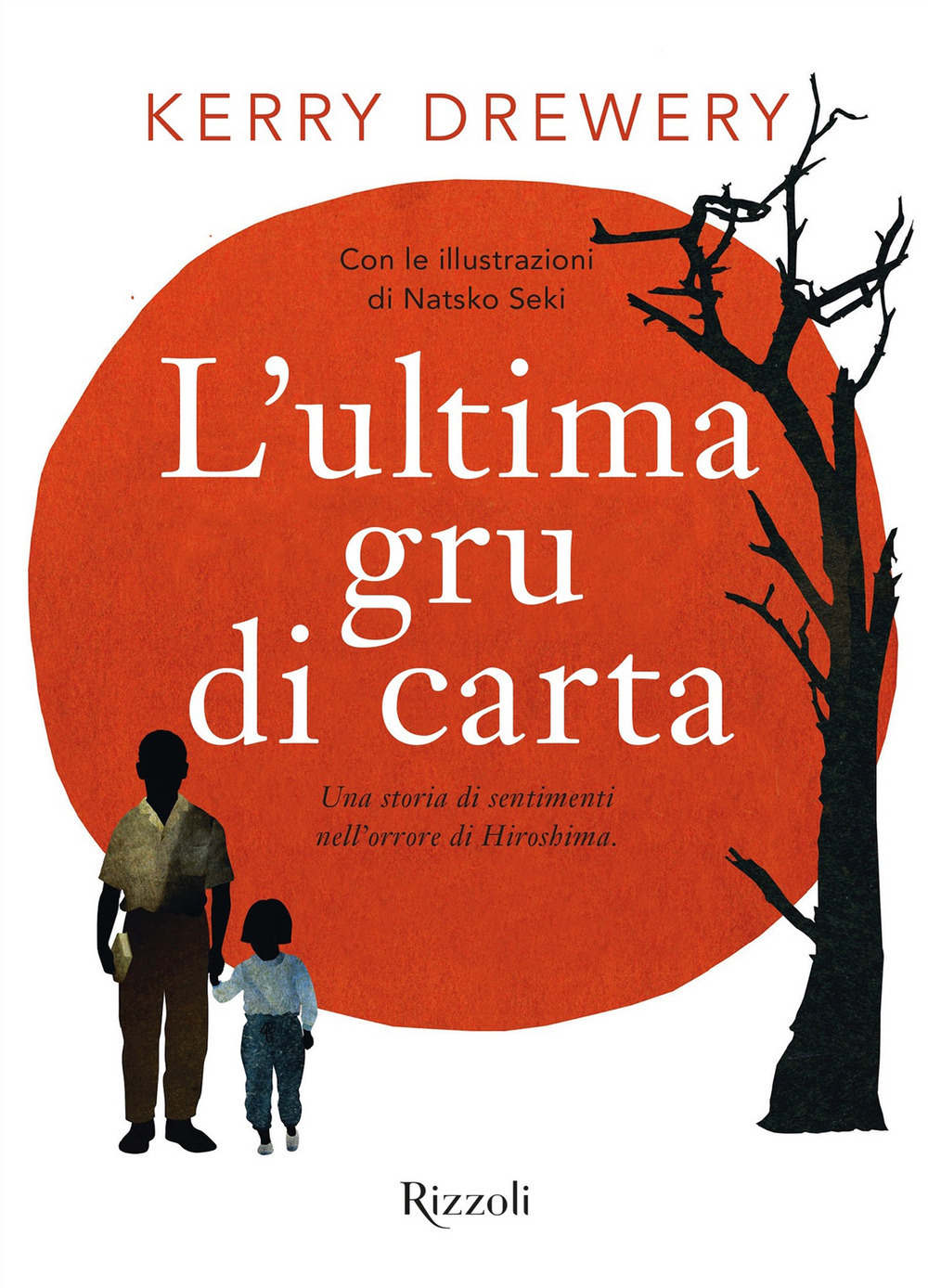 L'ultima gru di carta. Una storia di sentimenti nell'orrore di Hiroshima