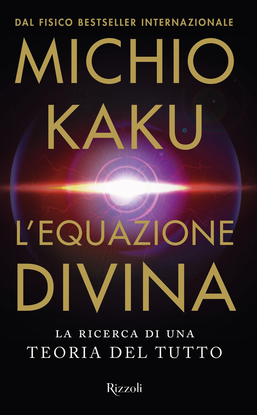 L'equazione divina. La ricerca di una teoria del tutto