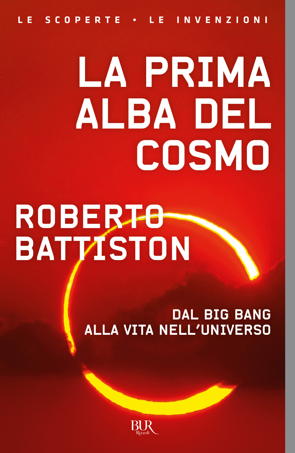 La prima alba del cosmo. Dal big bang alla vita nell'universo, l'avventura scientifica che sta cambiando il nostro modo di vedere il mondo