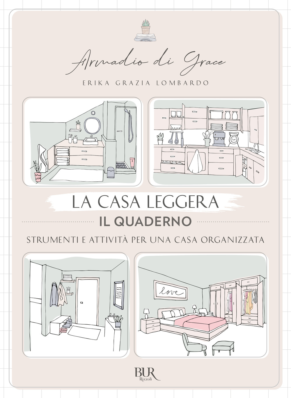 La casa leggera. Il quaderno. Strumenti e attività per una casa organizzata. Ediz. illustrata